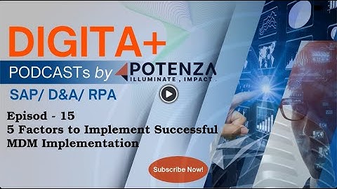 Episode 15: 5 Factors to Implement Successful MDM Implementation | Powered by POTENZA