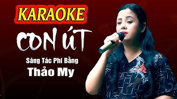 Con Út (St Phi Bằng) - Karaoke Tone Nữ Dễ Hát - Thảo My | Giọng Ca Tỏa Sáng