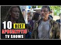 Top 10 Best TV Shows About End of the World (Post-Apocalyptic Survival TV Shows)