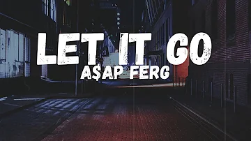 A$AP Ferg - Let It Go (Lyrics)