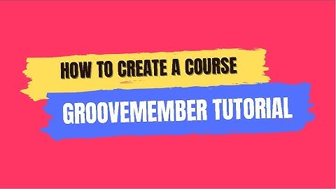 GrooveMember Tutorial 2022 - How To Create a Course