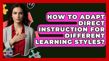 How To Adapt Direct Instruction For Different Learning Styles? - Answers About Autism