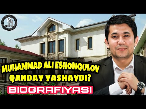 MUHAMMAD ALI ESHONQULOV QANDAY YASHAYDI? UNING BIOGRAFIYASI!