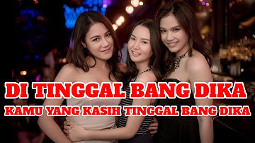 DJ KAMU YANG KASIH TINGGAL BANG DIKA - DI TINGGAL BANG DIKA | DJ TIK TOK TERBARU 2024