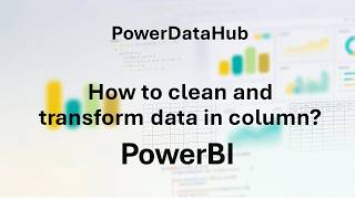 How to clean and transform data in column with #powerbi