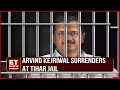 Kejriwal Back To Jail | Delhi CM Arvind Kejriwal Surrenders At Tihar Jail | Money Laundering Probe