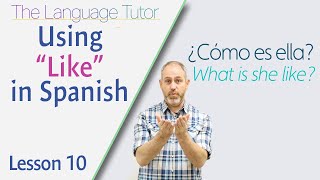 Using Like in Spanish  | The Language Tutor *Lesson 10 *