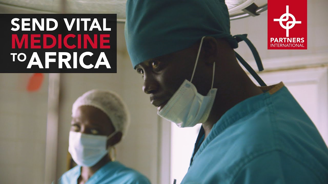 Send Vital Medicine to Africa // Partners International 