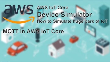IoT Device Simulator - How to Simulate huge park of IoT