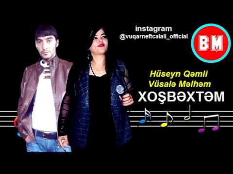 Huseyn Qemli ft Vusale Melhem - Xosbextem 2019
