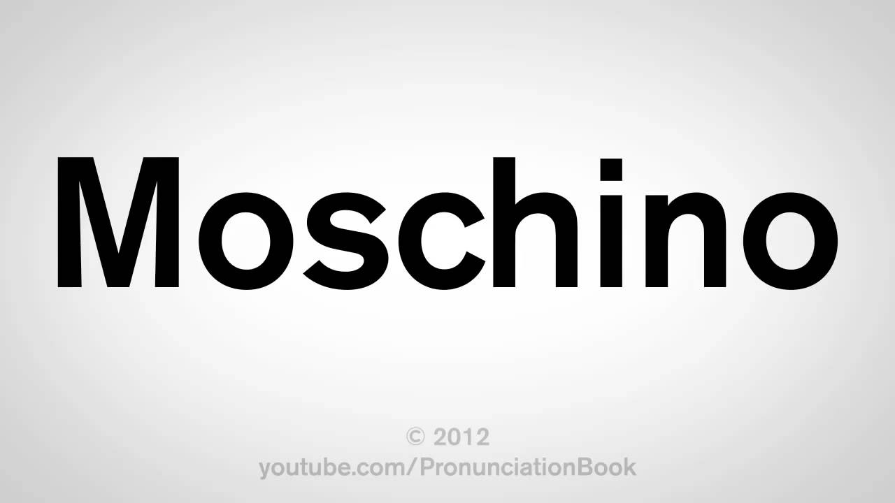 moschino pronunciation english