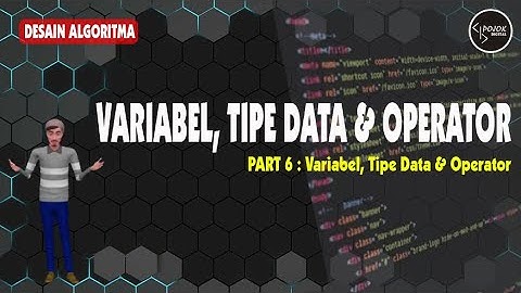 Variabel, Tipe Data dan Operator
