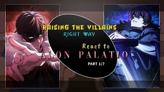 Raising The Villains Right Way React to Alan Pallatio [Part 1/?] (2x Speed)