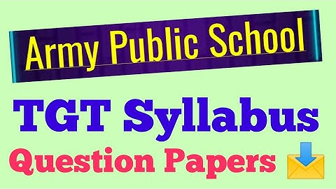 #TGT_SYLLABUS || ARMY PUBLIC SCHOOL TGT SYLLABUS || APS EXAM 2022 || APS SYLLABUS TGT