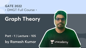 Graph Theory - 1 | Lec 105 | DMGT | GATE 2022 CSE | Ramesh Kumar