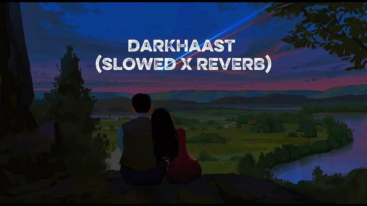 DARKHAAST SLOWED X REVERB