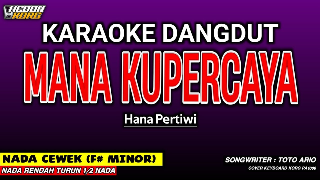 MANA KUPERCAYA KARAOKE DANGDUT - NADA WANITA