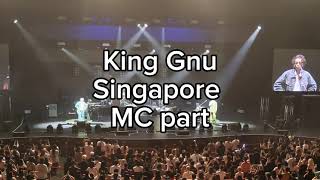 MC parts [Live in Singapore] - King Gnu - The Greatest Unknown Asia Tour 2024