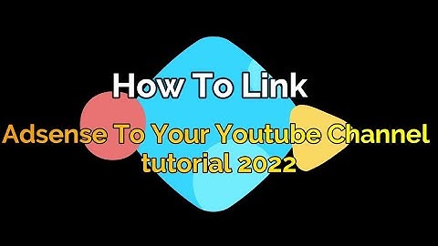 How To Link Adsense To Your Youtube Channel Tutorial 2022 || Link Adsense Account to Youtube 2022