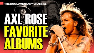 GUNS N' ROSES - AXL ROSE'S FAVORITE ALBUMS - The Rockumentary Channel