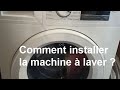Comment installer la machine  laver  comment raccorder un lave linge  brancher un lave linge