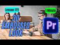 How to Create 3D Embossed Metal Look in Adobe Premiere Pro - Lesson 172 Adobe Premiere Pro Tutorial