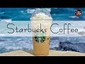 Warm STARBUCKS Music - Background Starbucks Coffee - Relax Music for Wake Up, Work, Study