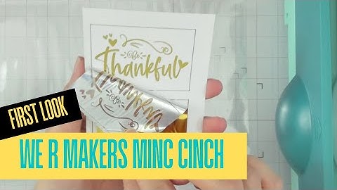 First Look: We R Makers Minc Cinch