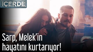 Sarp, Melek'in Hayatını Kurtarıyor! | İçerde