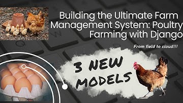 3 - Poultry Farm Management System with Python - Django Models Tutorial#3