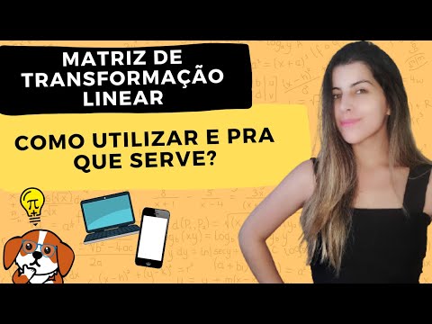 MATRIZ DE TRANSFORMAÇÃO LINEAR: Onde aplicar? + Exercícios Resolvidos | Álgebra Linear
