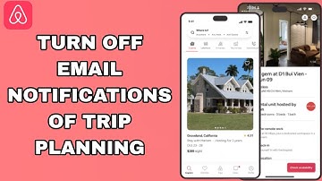 How To Turn Off Email Notifications Of Trip Planning On Airbnb App
