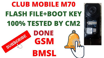 CLUB MOBILE M70 FLASH FILE + BOOT KEY 100% TESTED