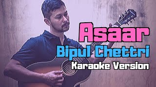 Asaar - Bipul Chettri (Karaoke Version) chords