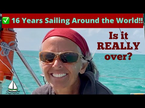 Circumnavigation - Sailing Around the World Finished  - NOW WHAT??? (Sailing Brick House #94)