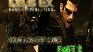 (NO KILL/ALERT GUIDE) Deus Ex: Human Revolution (PART 2)