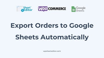 WooCommerce - Export Orders to Google Sheets Automatically - Connect WooCommerce to Google Sheets
