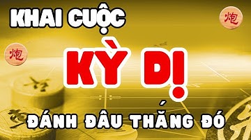 Khai cục lạ khiến cao thủ rất sợ khi phải đối đầu | Khai Cuộc Giang Hồ