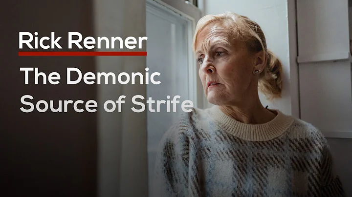 The Demonic Source of Strife - Rick Renner