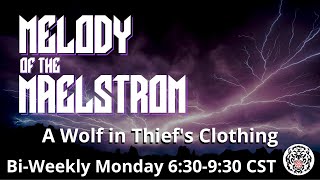 Melody of the Maelstrom - Ep 6 - A Wolf in Thief's Clothing