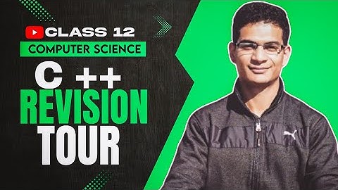 Class 12 Computer Science Chapter 1 C++ Revision Tour (1 video)