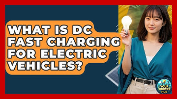 What Is DC Fast Charging For Electric Vehicles? - Your Utilities Hub