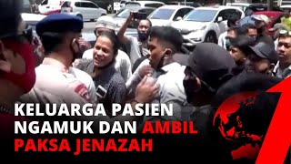 Hasil Tes Swab Tak Kunjung Ada, Keluarga Pasien Mengamuk dan Ambil Paksa Jenazah | tvOne