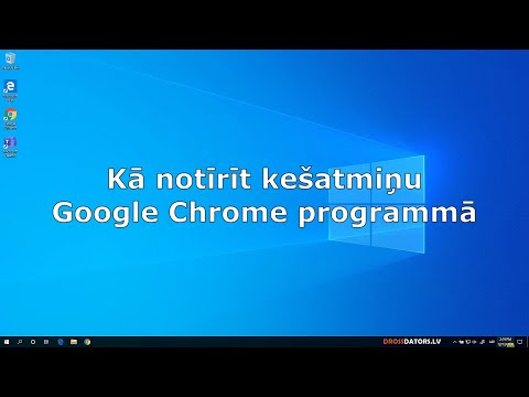 Kā notīrīt kešatmiņu Google Chrome programmā