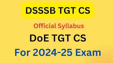 DSSSB TGT CS - DoE Official Syllabus released for 2024-25 Exam