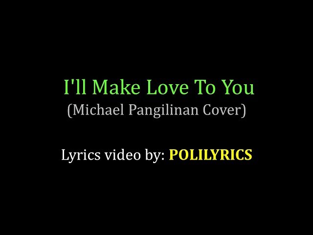 I'll Make Love To You - Michael Pangilinan (LYRICS VIDEO) class=