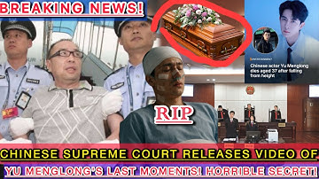 CHINESE SUPREME COURT RELEASES VIDEO OF YU MENGLONG