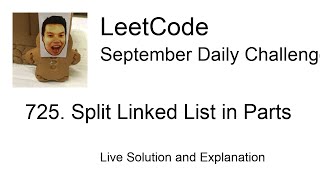 725. Split Linked List in Parts - Day 29/30 Leetcode September Challenge