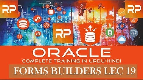 Oracle Forms Tutorial urdu/Hindi Lec 19