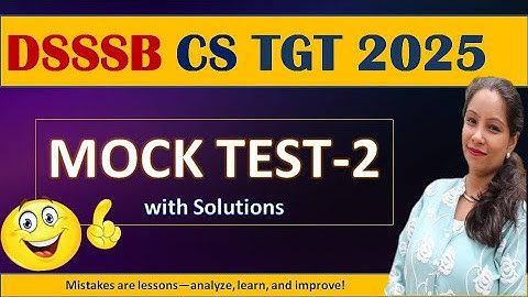 DSSSB TGT Computer Science Mock Test 2– Top Questions to Ace 2025 Exam!